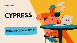 Cypress Automation Testing | Complete Beginner’s Guide & Setup Tutorial