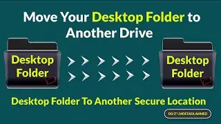 How to Move Your Desktop Folder Location in Windows 10