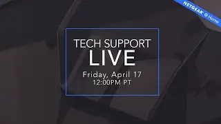 Tech Support LIVE | NETGEAR @ Home