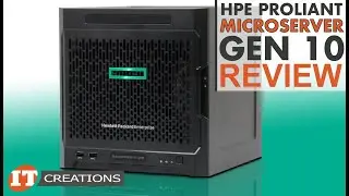 HPE ProLiant Microserver Gen10 REVIEW | IT Creations