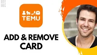 How to Add or Remove Card on Temu (Easy Tutorials)