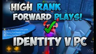 Identity V PC : High Rank Forward Plays! (Tips and Tricks)