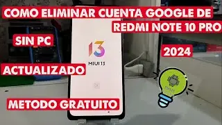 ELIMINAR CUENTA GOOGLE DE REDMI NOTE 10 PRO (ACTUALIZADO) METODO 2024