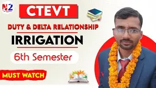 IRRIGATION || RELATIONSHIP BETWEEN DUTY-DELTA || Er. Ramesh || N2 Tutorial