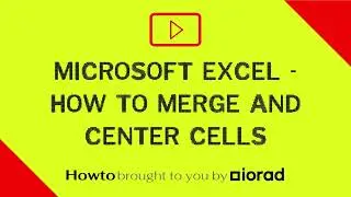 Microsoft Excel - How to merge and center cells