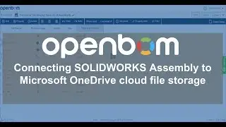 OpenBOM: Connecting SOLIDWORKS Assembly to Microsoft OneDrive cloud file storage