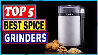 Top 5 Best Spice Grinders in 2023 – Reviews