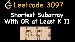 Leetcode 3097: Shortest Subarray With OR at Least K II