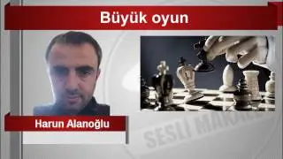 Harun Alanoğlu  Büyük oyun