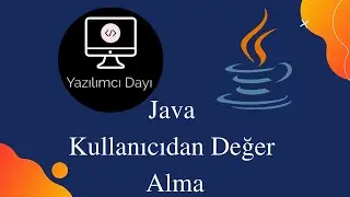 Java Dersler - 8 Scanner(Kullanıcıdan Değer Alma)