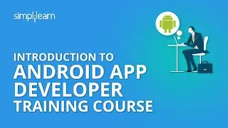 Android App Development Training | Android Tutorial for Beginners | Android Basics