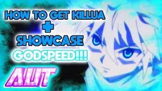 [AUT] HOW TO GET KILLUA + SHOWCASE (GODSPEED) | A Universal Time