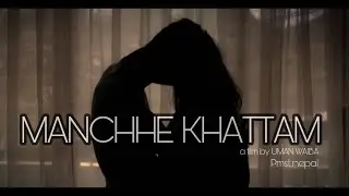 Manchhe Khattam - VTEN (Samir Ghising) Ft. Barsha Rai Manandhar (Official Music Video)