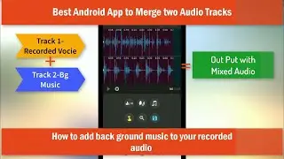 Add Back ground Music To voice Audio-Android app to mix two audio tracks