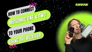 How To Connect MoveMic One & MoveMic Two To Your Mobile Phone With the Receiver | Shure