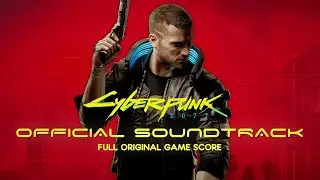 ♪ OST Cyberpunk 2077 [DISC 1] - Official Soundtrack | Киберпанк музыка скачать бесплатно