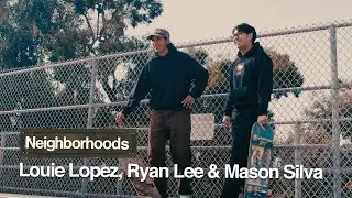 South Bay with Louie Lopez, Ryan Lee & Mason Silva l Neighborhoods