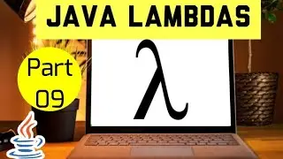 Java Lambdas Tutorials - Part 9 - 'final' and 'effectively final'