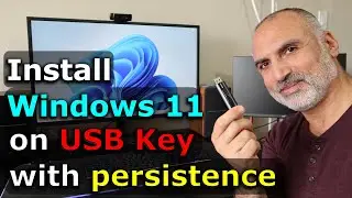 How to install Windows 11 on USB key with persistence as Windows to go