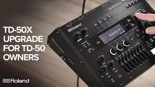 Roland V-Drums TD-50 Owners: Get Your TD-50X Sounds with the TD-50X Upgrade