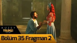 Kuzey Yıldızı İlk Aşk 35. Bölüm 2. Fragman