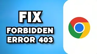 How To Fix 403 Forbidden Error on Google Chrome (2023 Guide)