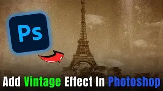 How to Give VINTAGE EFFECT to Photo in Photoshop (2025)