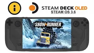 SnowRunner on Steam Deck OLED with Steam OS 3.6