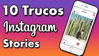 10 TRUCOS para INSTAGRAM STORIES muy útiles