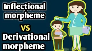 Derivational morpheme Vs inflectional morpheme | Derivational morpheme | Inflectional morpheme