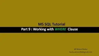 Part 9  :  Working with 'WHERE' Clause In SQL