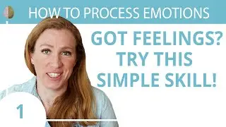 Name It to Tame It: How to Process Emotions 1/30