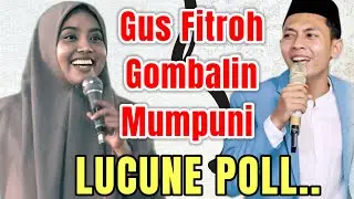 DETIK - DETIK LUCU GUS FITROH GOMBALIN MUMPUNI || TERBARU USTADZAH MUMPUNI HANDAYAYEKTI