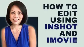 How to edit clips and add titles using InShot and iMovie - from an iPhone