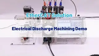 QEC EtherCAT Demo - Electrical Discharge Machining