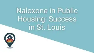 HHRC: Naloxone in Public Housing: Success in St. Louis