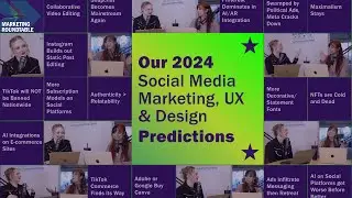 Our 2024 Social Media, Design, & UX Predictions! \\ Marketing Roundtable Podcast