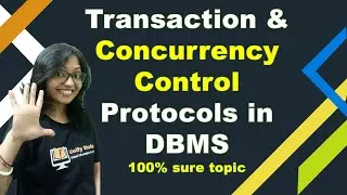 Transaction and Concurrency Control in DBMS | Concurrency Control Protocols |Lock Based |Time Stamp