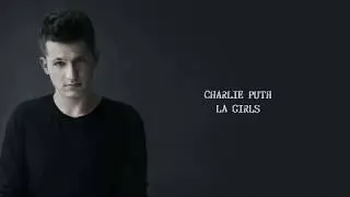 Charlie Puth - LA Girls (lyrics)