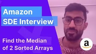 Amazon SDE Mock Interview: Find the Median of Two Sorted Arrays