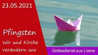 Pfingsten 2021 - Wir und Kirche verändern uns