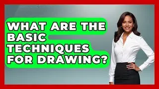 What Are the Basic Techniques for Drawing? | Drawing and Painting Academy