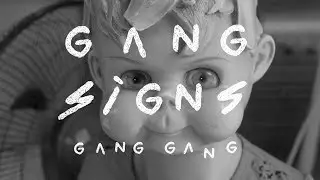 GANG SIGNS - Gang Gang (Official video)