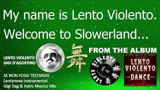 LENTO VIOLENTO - SE NON FOSSI TESTARDO - (LENTANOVA INSTRUMENTAL GIGI DAG & ASTRO MUSICO MIX)