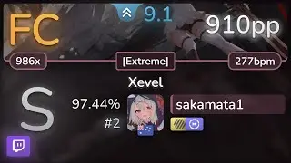 🔴 [9.1⭐] sakamata1 | Tatsh - Xevel [Extreme] +HDDT 97.44% (#2 910pp FC) - osu!