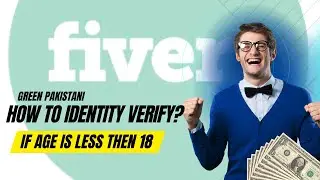 How to do Fiverr identity Verification if Age is Less? | identity Verify on Fiverr if Age Under 18