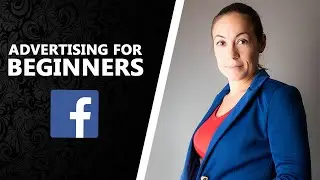 FACEBOOK ADVERTISING FOR BEGINNERS: Campaign levels, Campaigns Objectives, and more