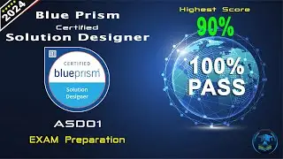 Blue Prism ASD-01 | Blue Prism Certified Solution Designer - Mock Test | 2024 Exam Q&A to PASS Exam