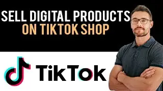 ✅ How to Sell Digital Products on TikTok Shop (Full Guide)