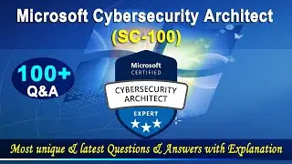 SC-100 | Microsoft Cybersecurity Architect - Mock Test | 2022 Exam Latest Q&A